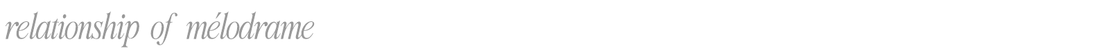 Relationship Of M�lodrame font preview